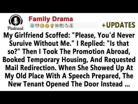 My Girlfriend Scoffed "Please, You’d Never Survive Without Me." I Replied "Is that so?" //Reddit