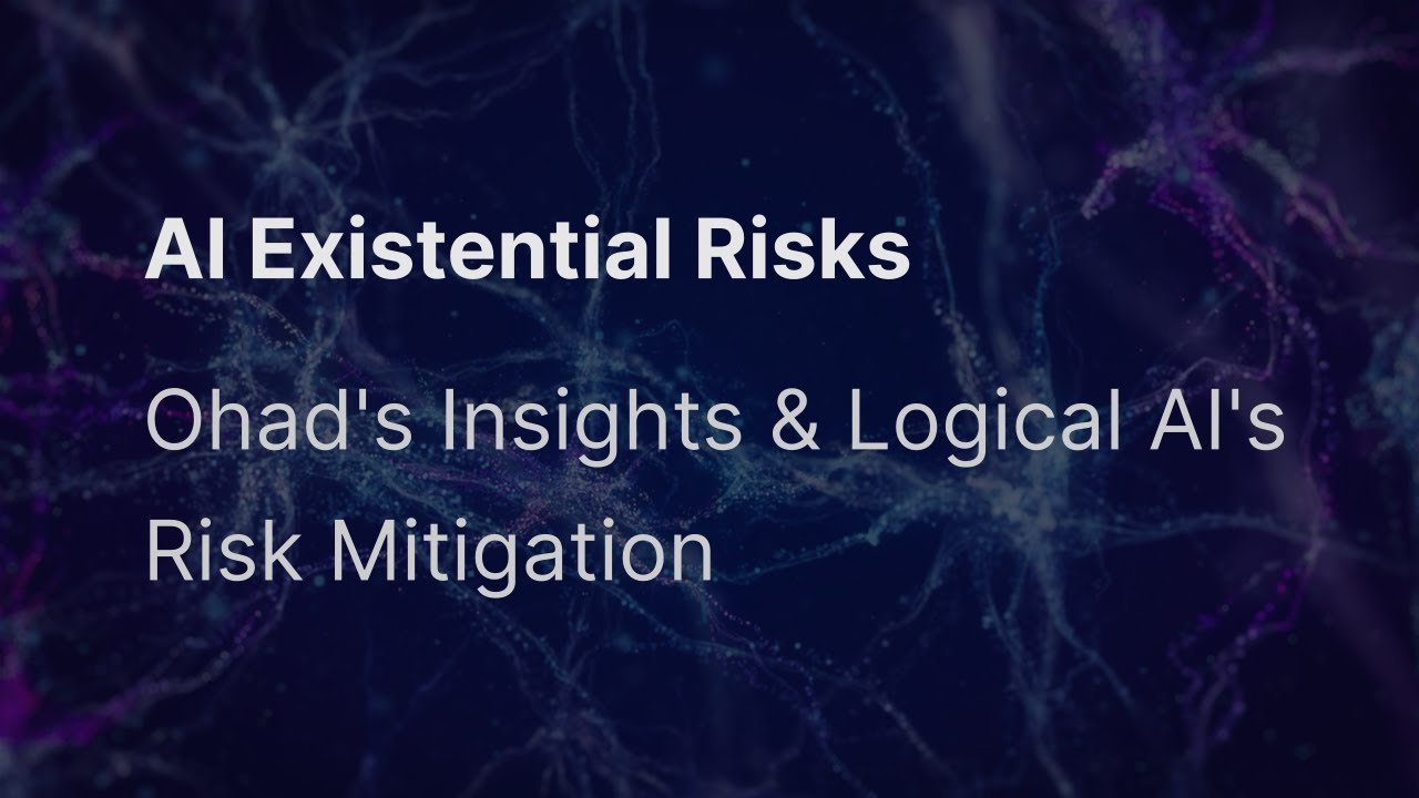 AI Existential Risks: Ohad's Insights and Logical AI's Risk Mitigation ...