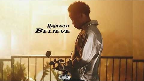 Rajahwild - Believe | Official Audio