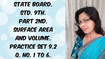Std. 9th. Part 2nd. Surface Area and Volume. Practice set 9.2  Q.No. 1 to 6 with explanation 💯..