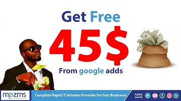 how to get 45$ by google ads