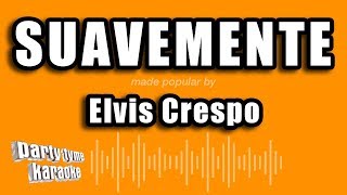 Video thumbnail of "Elvis Crespo - Suavemente (Versión Karaoke)"