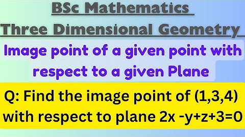 3D Geometry| Image of a point with respect to a Plane| Equation of line and plane in three dimension
