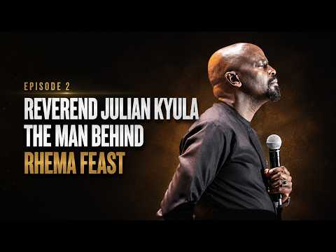 EP2 | Julian Kyula | The Man Behind Rhema Feast