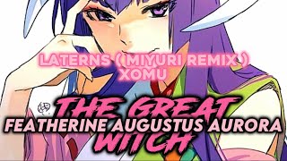 Laterns ( Miyuri Remix ) - Xomu ( Featherine )
