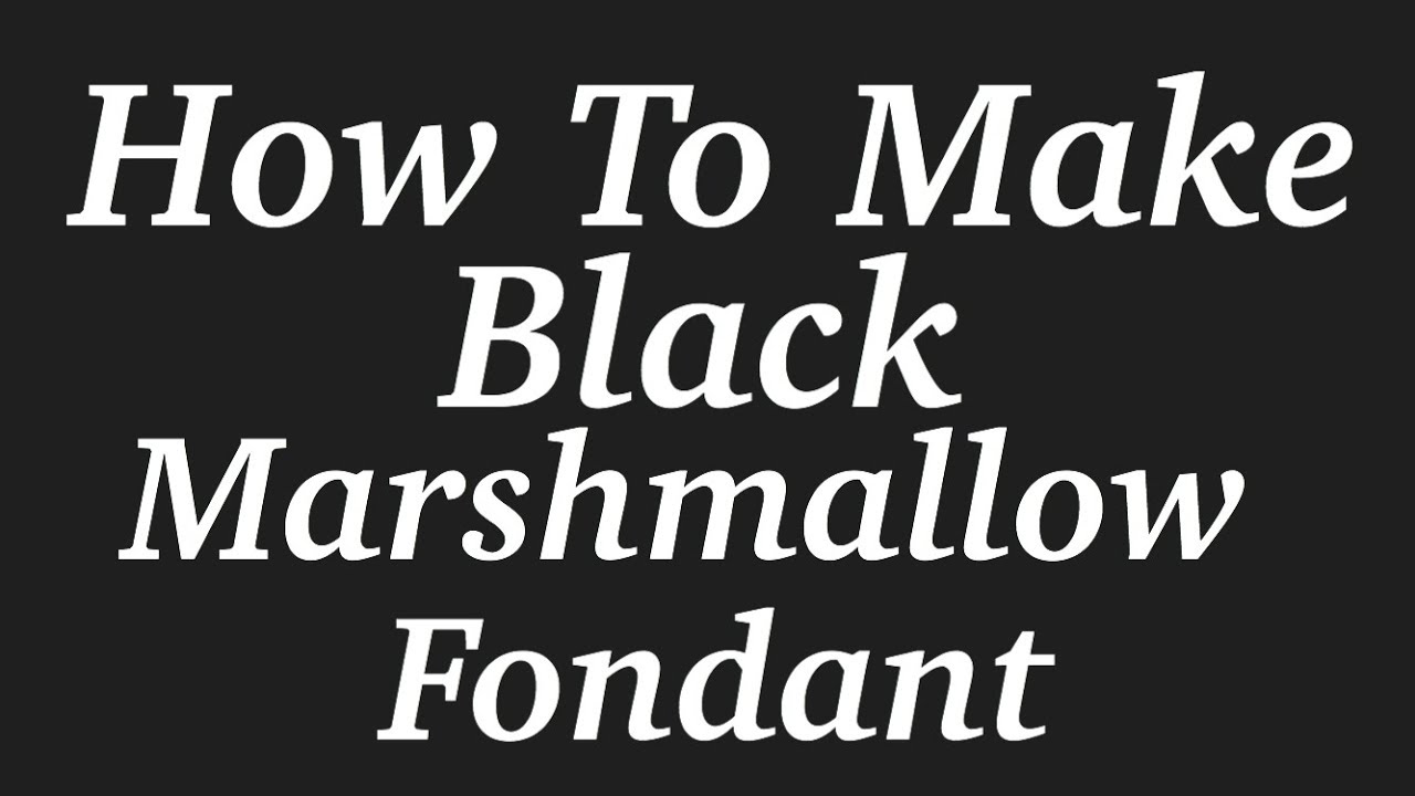 How To M Black Marshmallow Fondant YouTube