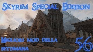 SKYRIM SPECIAL EDITION ● Le Migliori Mod Della Settimana [56]