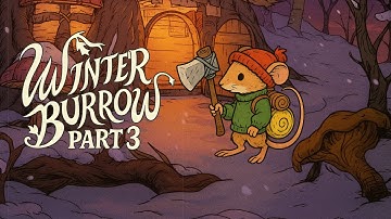Winter Burrow Part Three - Meeting Bufo and Gnawtusk