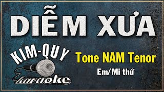 DIỄM XƯA - KARAOKE - Tone NAM Tenor ( Em/Mi Thứ )
