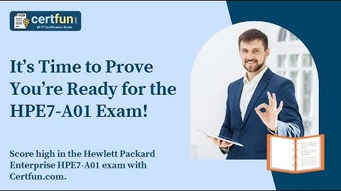 It’s Time to Prove You’re Ready for the HPE7-A01 Exam!