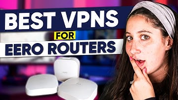 Best VPN for Eero Router 2025 | Top Picks for Easy Setup