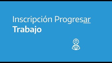 Cómo inscribirte a Progresar Trabajo