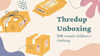 ThredUp Unboxing: 50 lb Children's Mixed Clothing