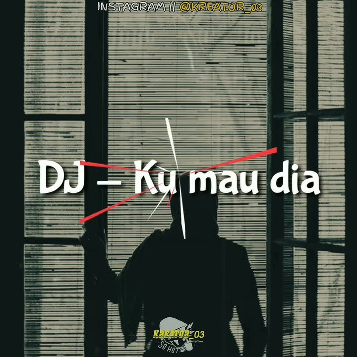 Story wa ||dj ku mau dia || kekinian