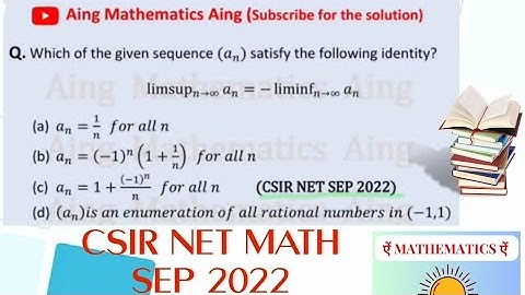 CSIR NET SEP 2022 ,Real analysis| limsup liminf question.