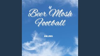 Download lagu Beer Mosh Football