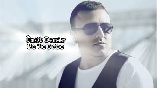 Ümit Demir Be Te Nabe