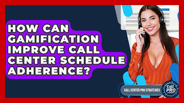 How Can Gamification Improve Call Center Schedule Adherence? - Call Center Pro Strategies
