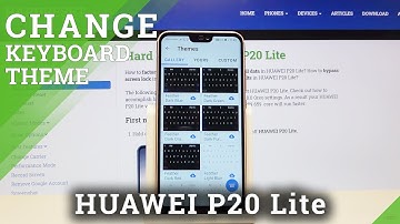 How to Change Keyboard Theme in HUAWEI P20 Lite – Change Keyboard Look