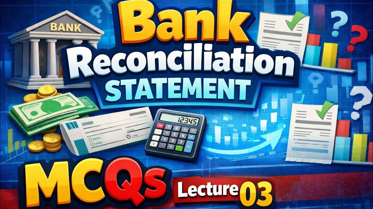 LEC=03  MCQ'S OF BANK RECONCILIATION STATEMENT FOR JKSSB FAA POSTS....
