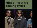 Migos - How we coming Lyrics(officially video)