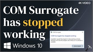 Solved: COM Surrogate has stopped working in Windows 10 Solved: COM Surrogate has stopped working in Windows 10