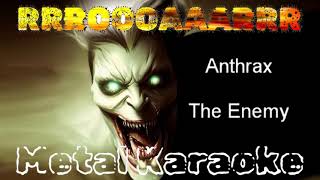 Anthrax — The Enemy {Karaoke version — Instrumental with lyrics}