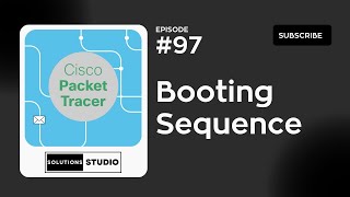 Boot Sequence | Ep. 97 | Cisco Packet Tracer