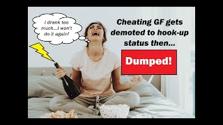 Cheating GF gets demoted to “hook-up” status, then dumped