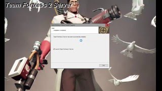 How to make a Team Fortress 2 Server EASY How to make a Team Fortress 2 Server EASY
