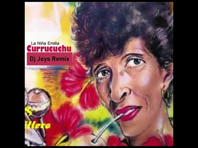 La NiÑa Emilia - Currucuchu ( Dj Joys remix )