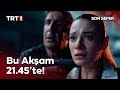 Son Sefer Bugün Saat 21 45 Te TRT 1 De Son Sefer Bugün Saat 21 45 Te TRT 1 De