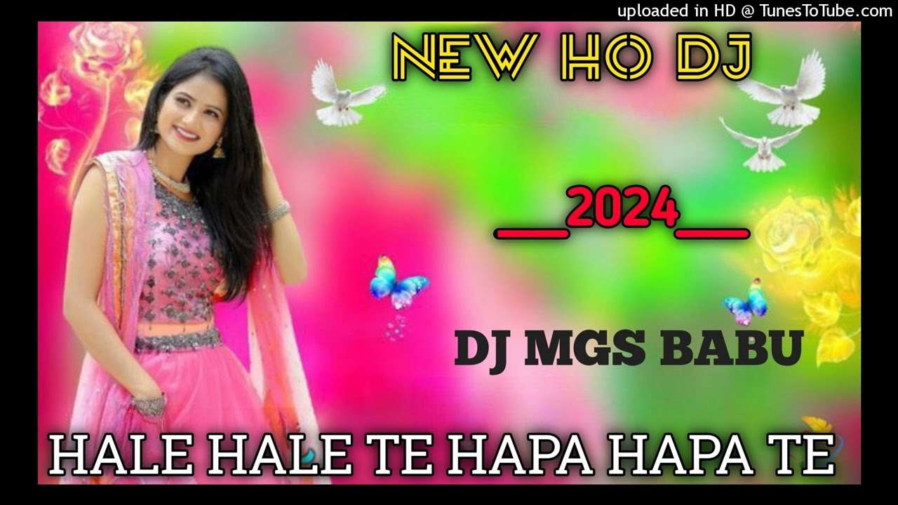 HALE HALE TE HAPA HAPA TE // NEW HO MUNDA DJ SONG 2024 ___ PURTY STAR ___ DJ MSG BABU BRM
