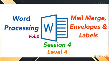 Mail Merge, Envelopes & Labels(Session 4)12th Class