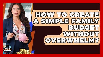 How To Create A Simple Family Budget Without Overwhelm? - Latino Finance Experts