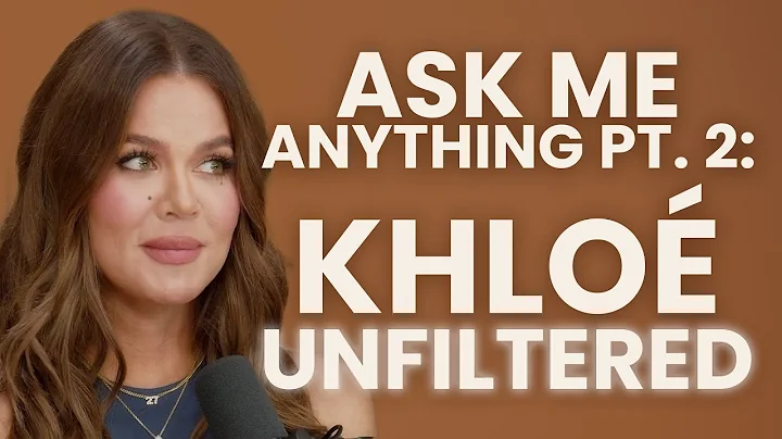Ask Me Anything Pt. 2: Khloé Unfiltered | Khloé In Wonder Land
