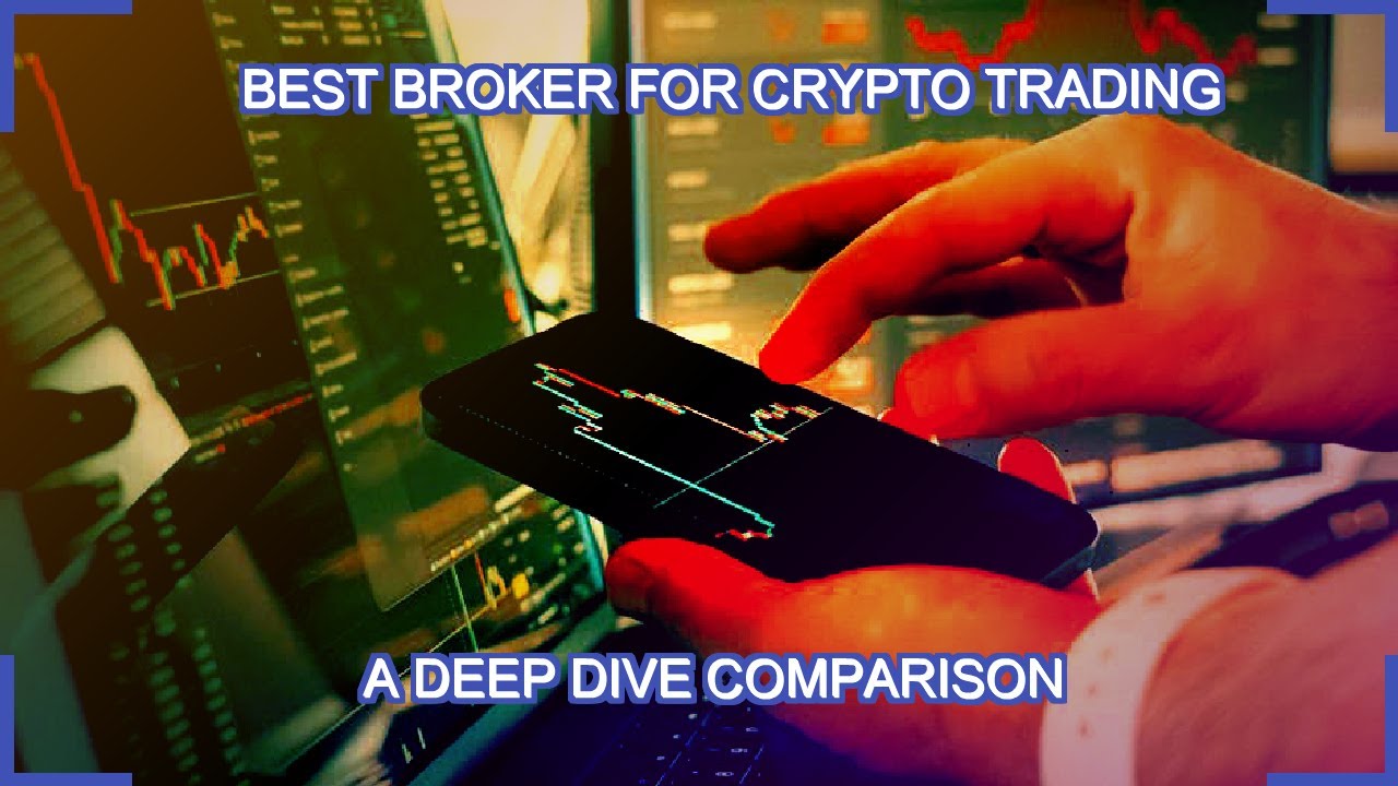 Best Broker for Crypto Trading: A Deep Dive Comparison - YouTube