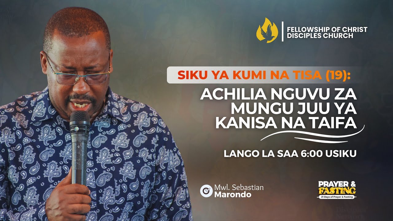 JANUARY FASTING - ACHILIA NGUVU ZA MUNGU JUU YA KANISA NA TAIFA - DAY 19 - LANGO LA SAA 