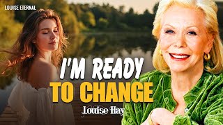 Louise Hay: I Am Ready for Change to Heal My Life | How to Open the Door to a Blessed Life