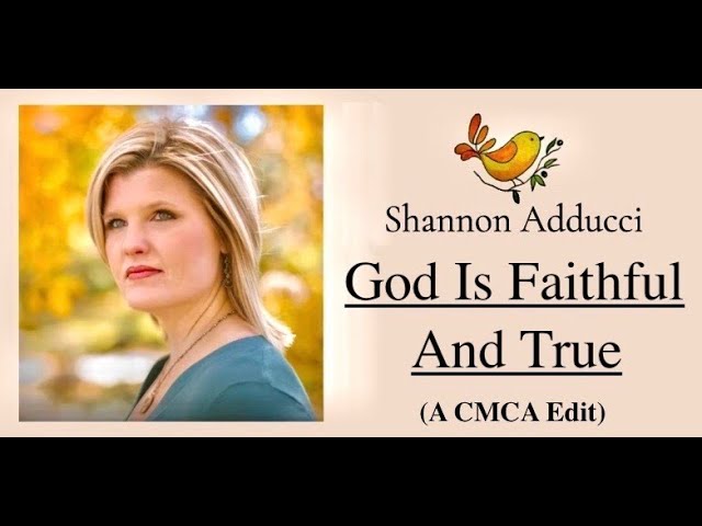 Shannon Adducci / Wexelberg — God Is Faithful And True (A CMCA Edit) class=
