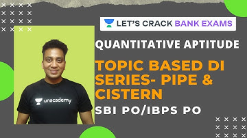 Topic Based DI- Pipe & Cistern | Quantitative Aptitude for SBI/IBPS PO | Himanshu Gupta