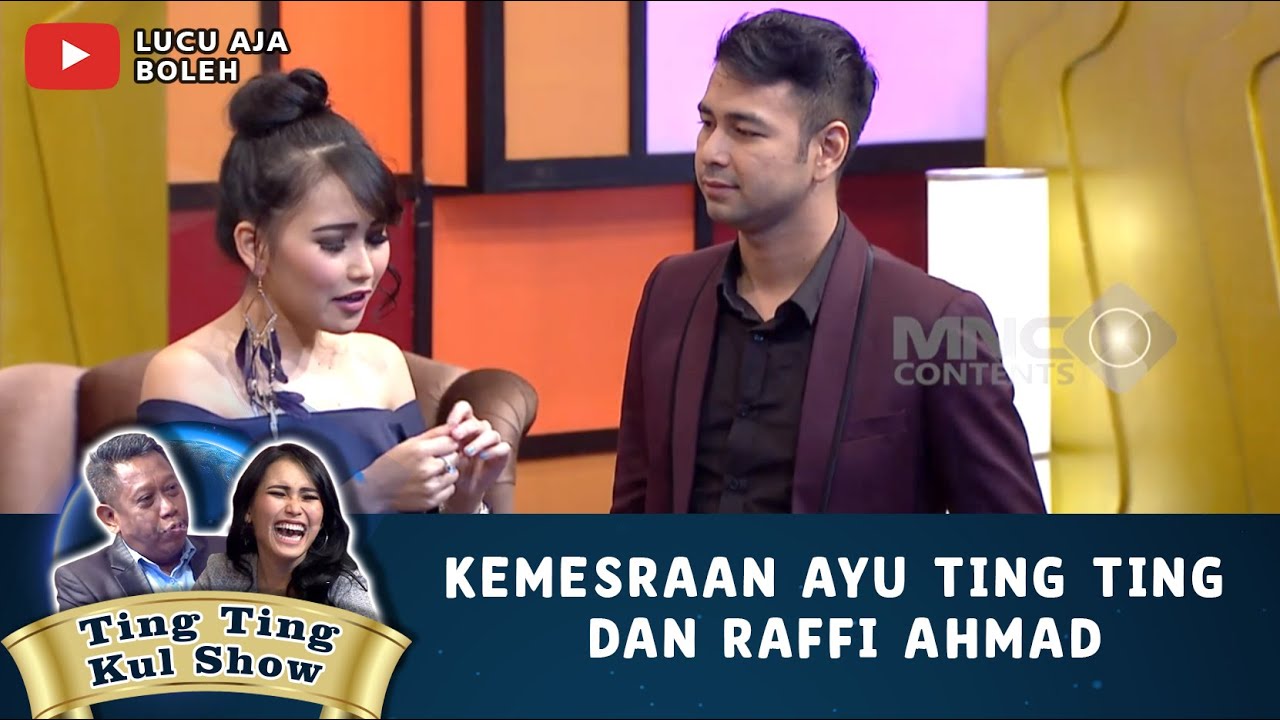MESRANYA AYU TING TING DAN RAFFI AHMAD MELEBIHI ORANG PACARAN, CIEE CIEE! - TING TING KUL