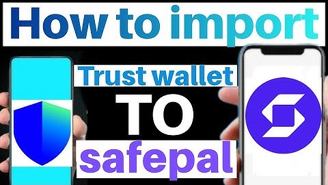 How to Import Trust Wallet to SafePal