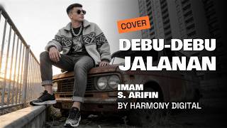 DEBU-DEBU JALANAN - IMAM S ARIFIN - DANGDUT MODERN BY HARMONY DIGITAL