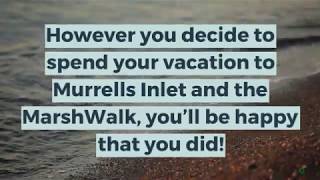 Why You Need to Visit Murrells Inlet Boardwalk