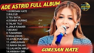 ADE ASTRID FULL ALBUM TERPOPULER 2026 🔥 GORESAN HATE & BULEUD VIRAL TIKTOK