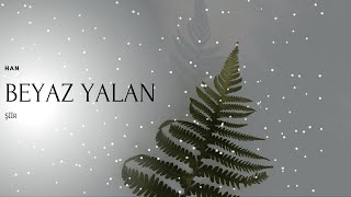 Han | Beyaz Yalan Resimi