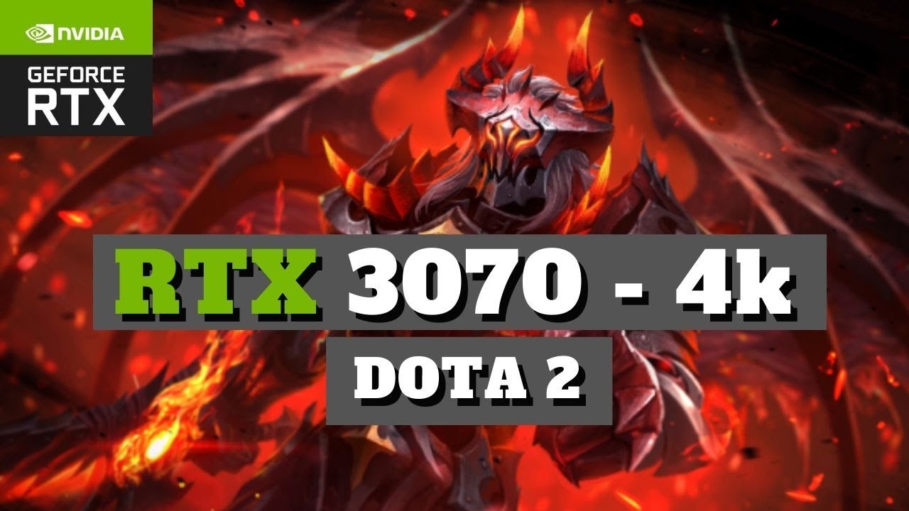 Dota 2 | Rtx 3070 | 4K - 2160P | Ryzen 3700X | Benchmark - Youtube