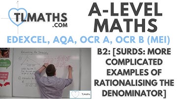 A-Level Maths: B2-12 [Surds: More Complicated Examples of Rationalising the Denominator]