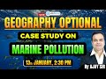 🚀 Master UPSC Geography: Case Study on Marine Pollution | Live Class